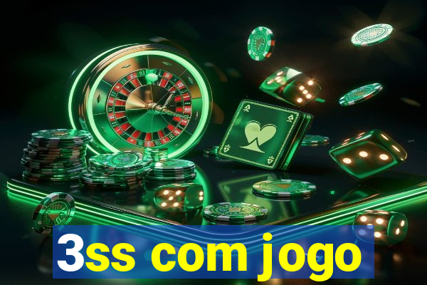 3ss com jogo